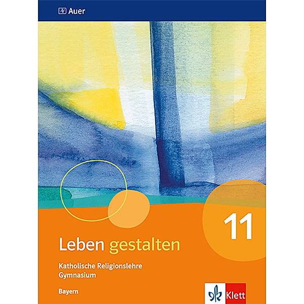 Leben gestalten 11. Ausgabe Bayern