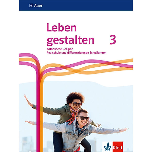 Leben gestalten 3. Ausgabe N Realschule und mittlere Schulformen