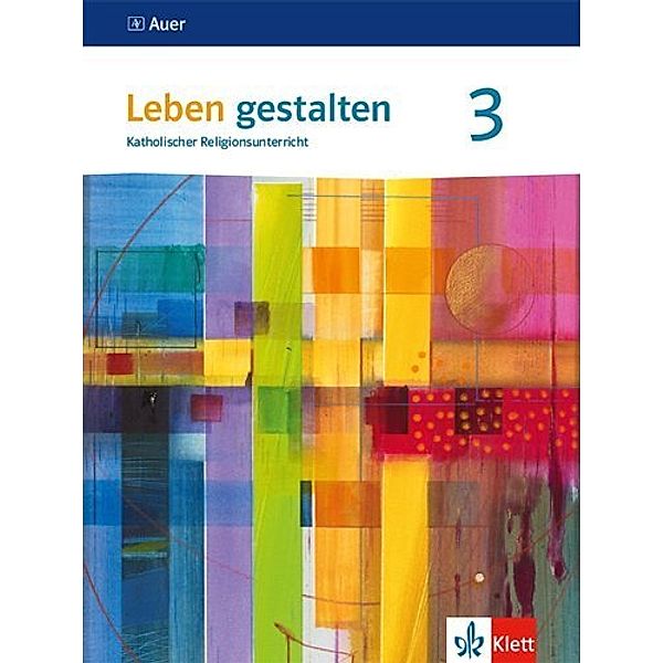 Leben gestalten. Ausgabe für Baden-Württemberg und Niedersachsen ab 2016 / Leben gestalten 3. Ausgabe für Baden-Württemberg und Niedersachsen
