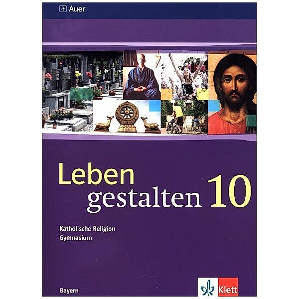 Leben gestalten. Ausgabe für Bayern Gymnasium ab 2004 / Leben gestalten 10. Ausgabe Bayern, Bernhard Gruber