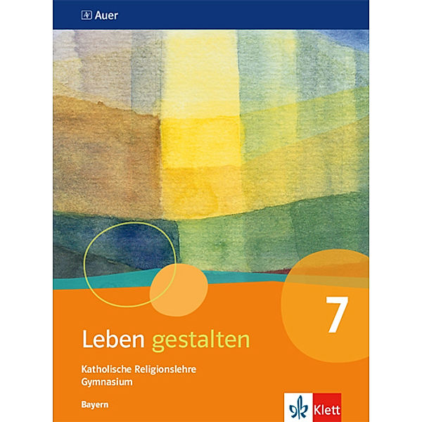 Leben gestalten. Ausgabe für Bayern Gymnasium ab 2017 / Leben gestalten 7. Ausgabe Bayern