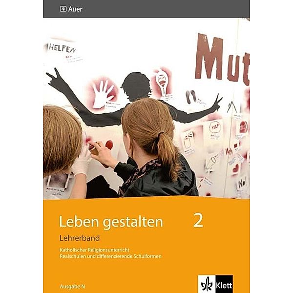 Leben gestalten. Ausgabe N Realschulen und differenzierende Schulformen ab 2014 / Leben gestalten 2. Ausgabe N