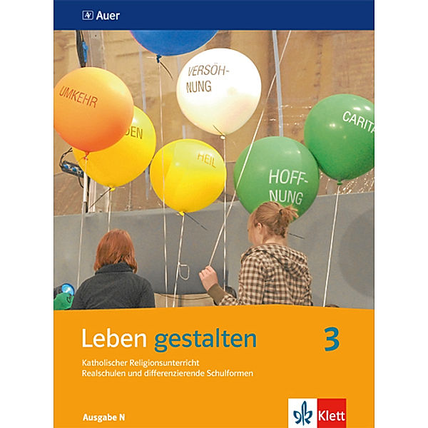 Leben gestalten. Ausgabe N Realschulen und differenzierende Schulformen ab 2014 / Leben gestalten 3. Ausgabe N