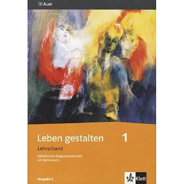 Leben gestalten, Ausgabe S: Bd.1 5./6. Jahrgangsstufe, Lehrerbuch