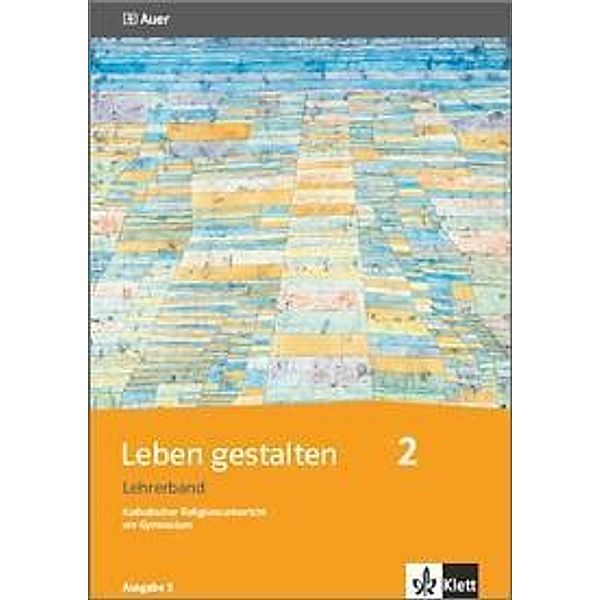 Leben gestalten, Ausgabe S: Bd.2 7./8. Jahrgangsstufe, Lehrerband