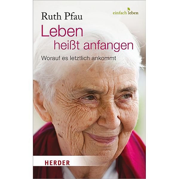 Leben heisst anfangen, Ruth Pfau