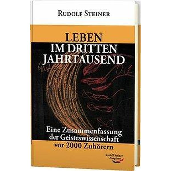 Leben im dritten Jahrtausend, Rudolf Steiner