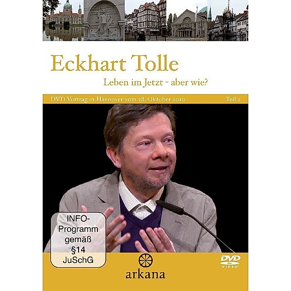 Leben im Jetzt - aber wie?,1 DVD, Eckhart Tolle