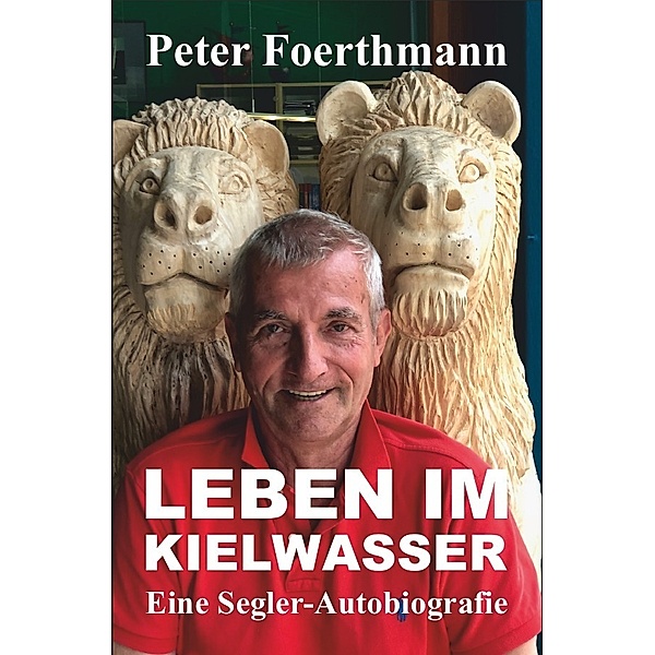 Leben im Kielwasser, Peter Foerthmann