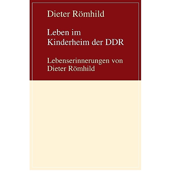 Leben im Kinderheim der DDR, Dieter Römhild
