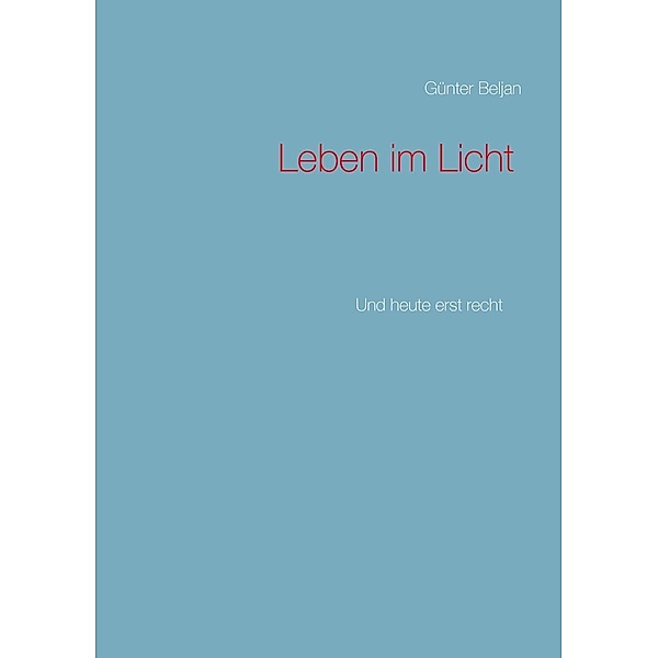 Leben im Licht, Günter Beljan
