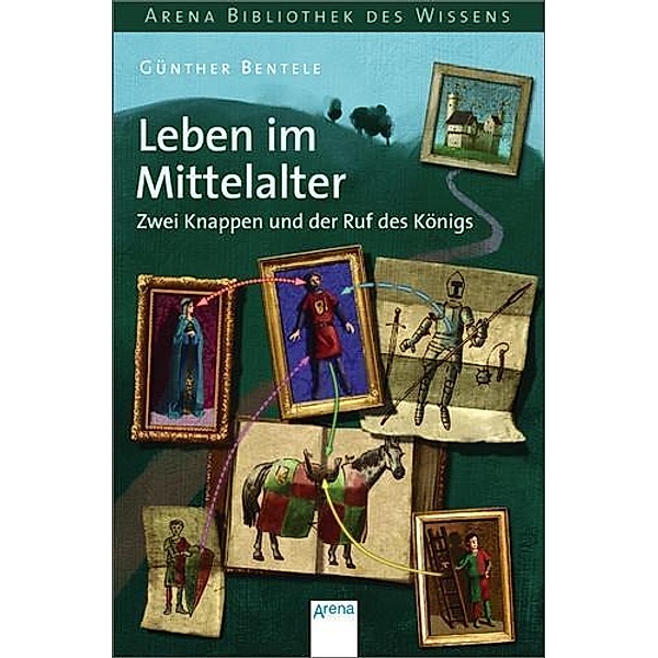 Leben im Mittelalter - Zwei Knappen und der Ruf des Königs, Günther Bentele