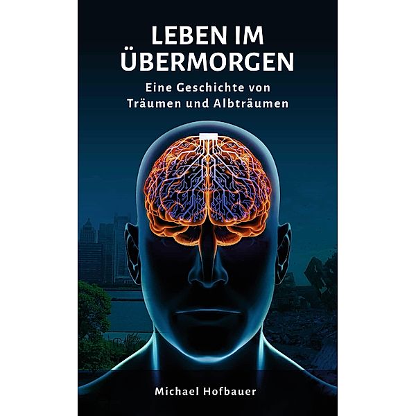 Leben im Übermorgen, Michael Hofbauer