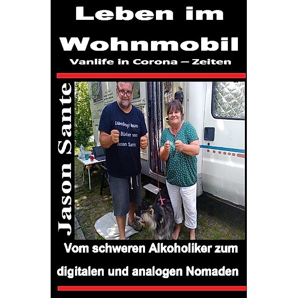 Leben im Wohnmobil - Vanlife in Corona Zeiten, Jason Sante