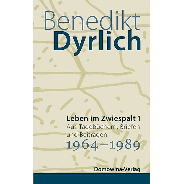 Leben im Zwiespalt.Bd.1, Benedikt Dyrlich