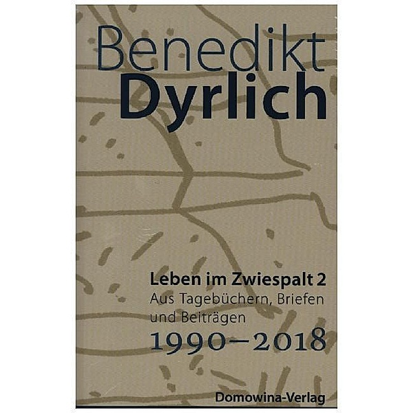 Leben im Zwiespalt.Bd.2, Benedikt Dyrlich