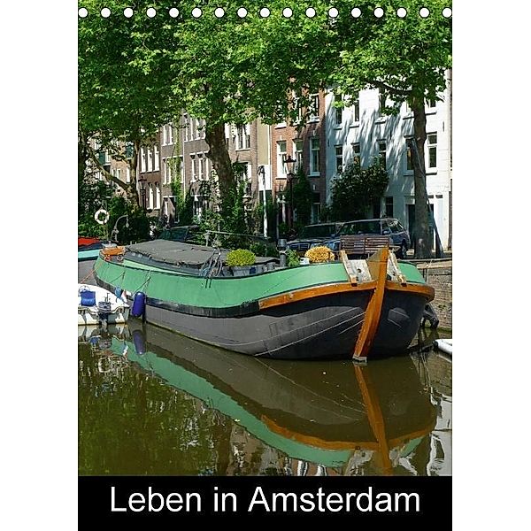 Leben in Amsterdam (Tischkalender 2017 DIN A5 hoch), kattobello, k.A. kattobello