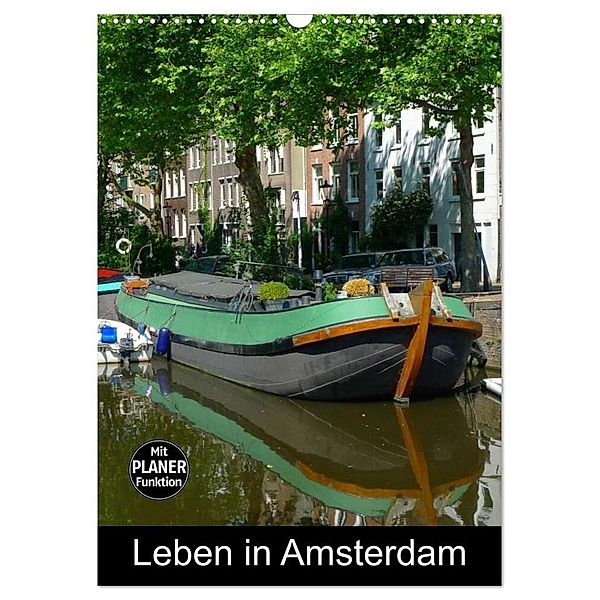 Leben in Amsterdam (Wandkalender 2024 DIN A3 hoch), CALVENDO Monatskalender, Kattobello