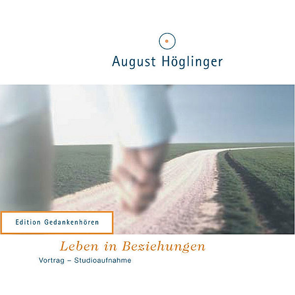 Leben in Beziehung, 1 Audio-CD, August Höglinger