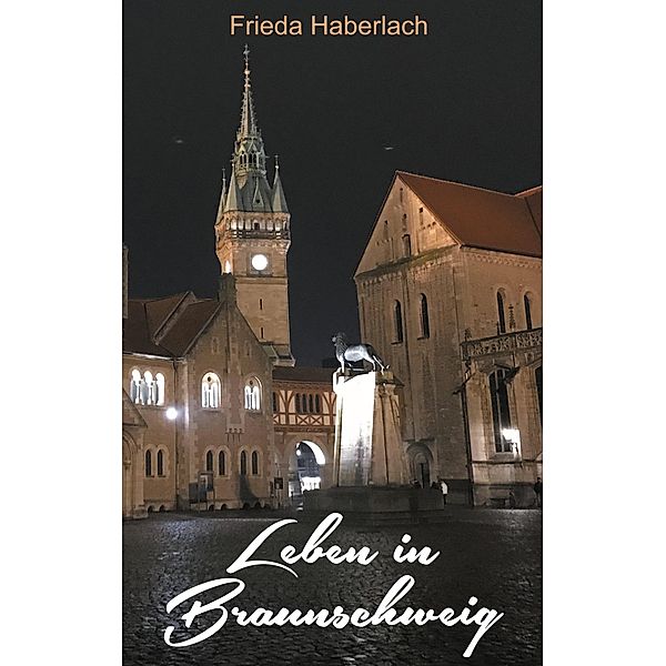 Leben in Braunschweig, Frieda Haberlach