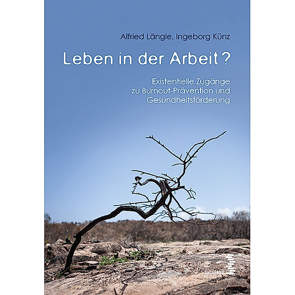 Leben in der Arbeit?, Alfried Längle, Ingeborg Künz