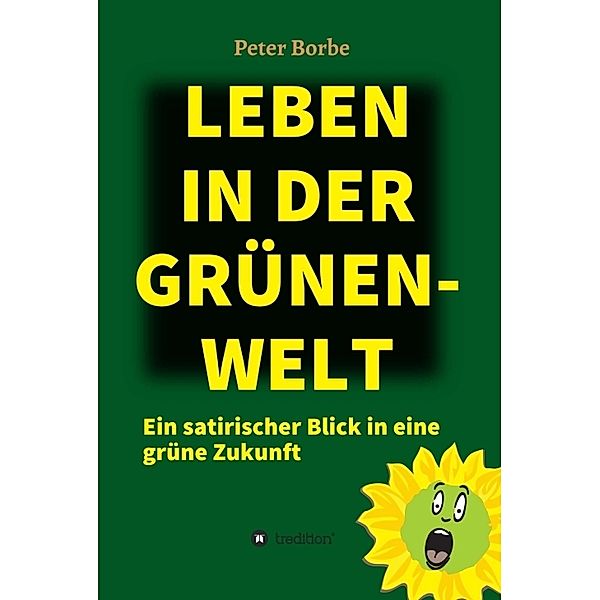 Leben in der Grünen-Welt, Peter Borbe