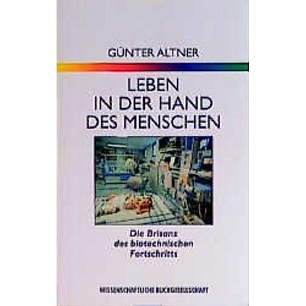 Leben in der Hand des Menschen, Günther Altner