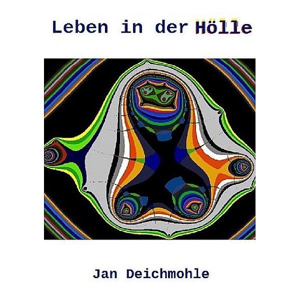 Leben in der Hölle, Jan Deichmohle