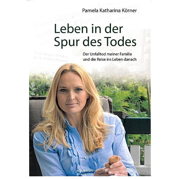 Leben in der Spur des Todes, Pamela Katharina Körner