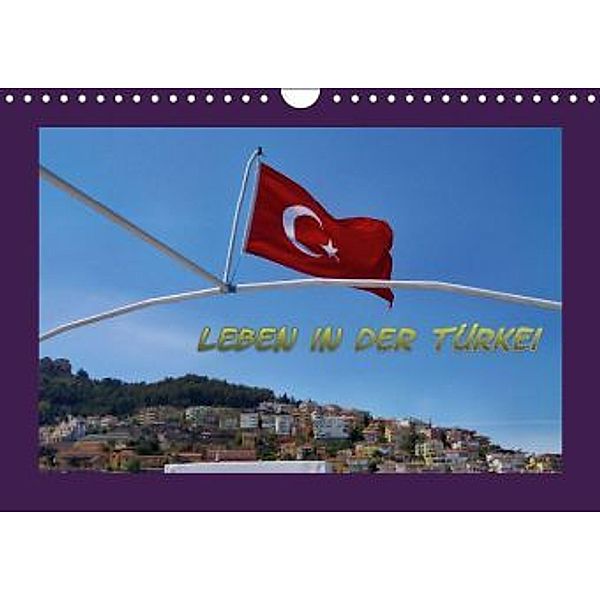 Leben in der Türkei (Wandkalender 2015 DIN A4 quer), Helmut Schneller