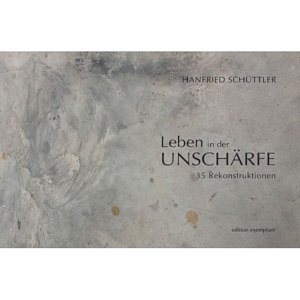 Leben in der Unschärfe, Hanfried Schüttler