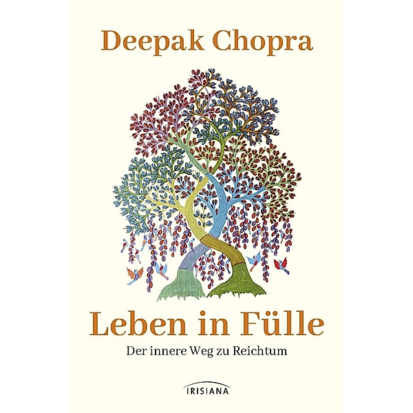 Leben in Fülle - Der innere Weg zu Reichtum, Deepak Chopra
