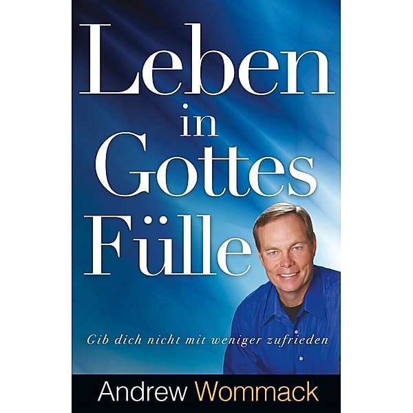 Leben in Gottes Fülle, Andrew Wommack
