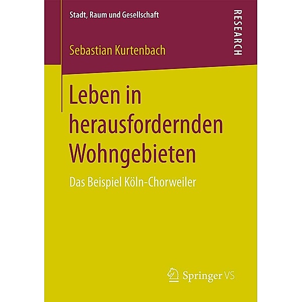 Leben in herausfordernden Wohngebieten / Stadt, Raum und Gesellschaft, Sebastian Kurtenbach