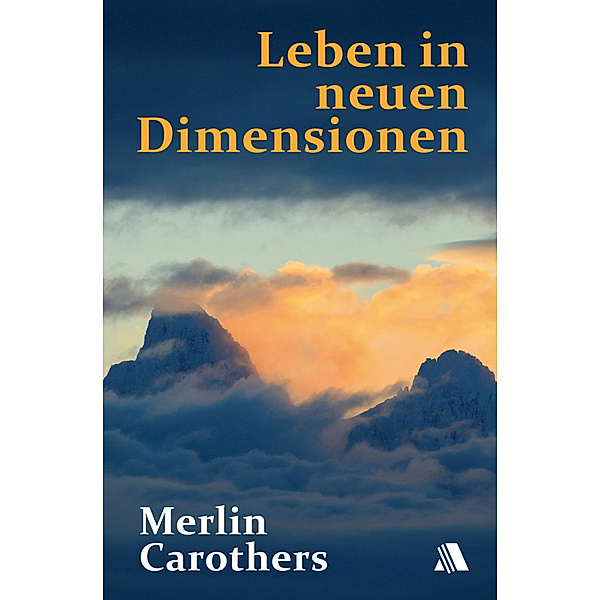Leben in neuen Dimensionen, Merlin R Carothers