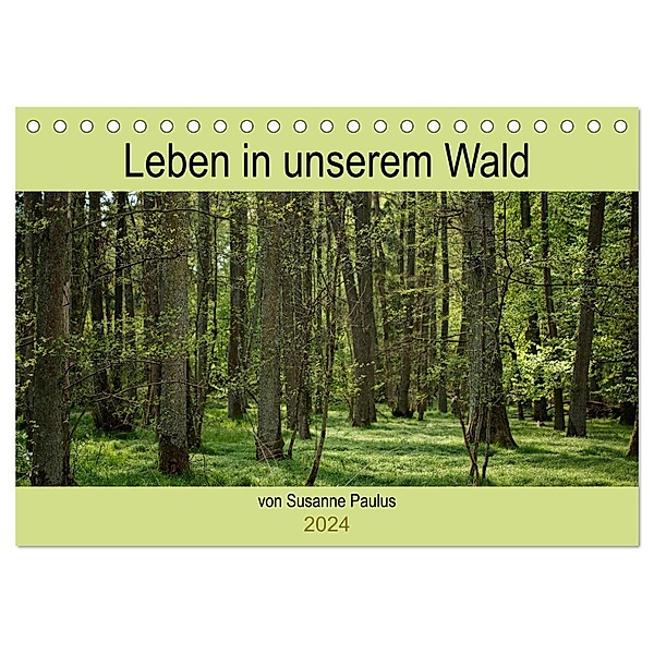 Leben in unserem Wald (Tischkalender 2024 DIN A5 quer), CALVENDO Monatskalender, Susanne Paulus