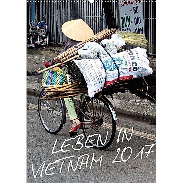 Leben in Vietnam 2017 (Wandkalender 2017 DIN A2 hoch), © Mirko Weigt
