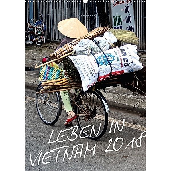 Leben in Vietnam 2018 (Wandkalender 2018 DIN A2 hoch), © Mirko Weigt