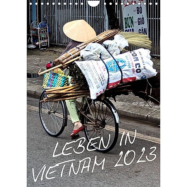 Leben in Vietnam 2023 (Wandkalender 2023 DIN A4 hoch), © Mirko Weigt, Hamburg