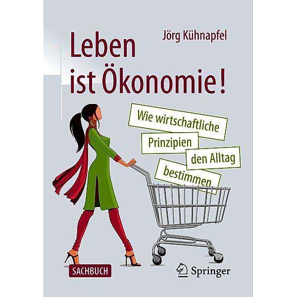 Leben ist Ökonomie!, Jörg Kühnapfel