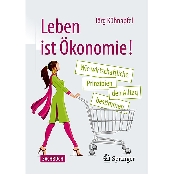 Leben ist Ökonomie!, Jörg Kühnapfel