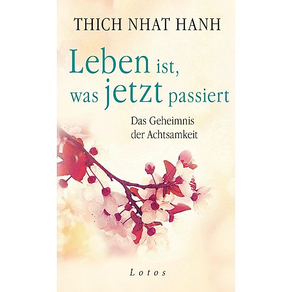 Leben ist, was jetzt passiert, Nhat Thich