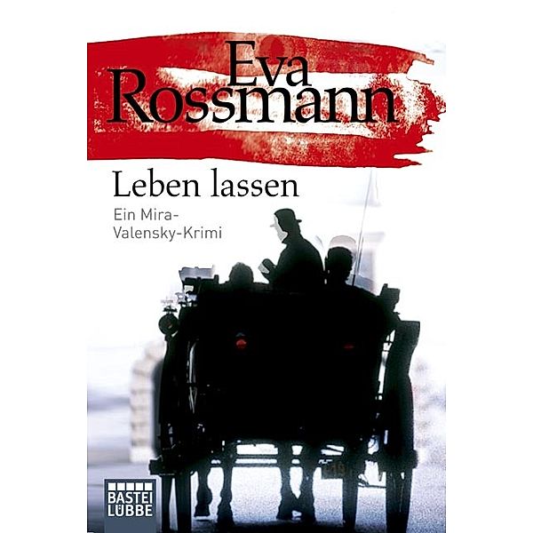 Leben lassen / Mira Valensky Bd.11, Eva Rossmann