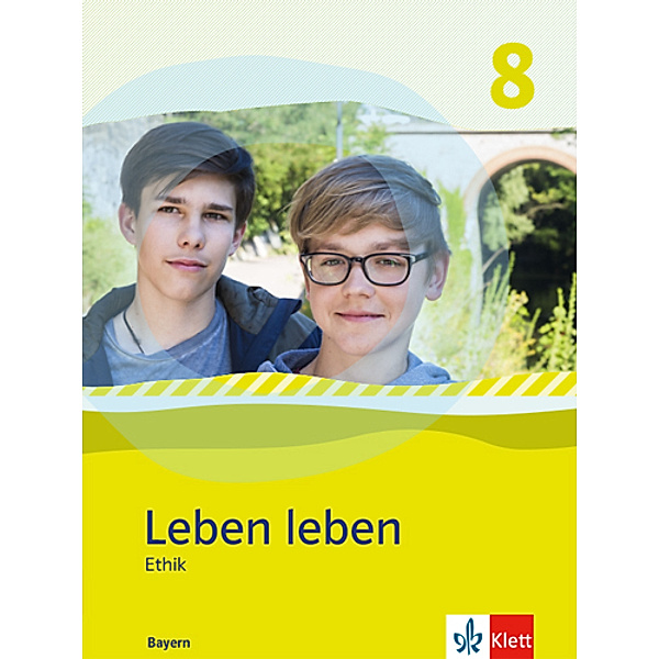 Leben leben. Ausgabe für Bayern ab 2017 / Leben leben 8. Ausgabe Bayern