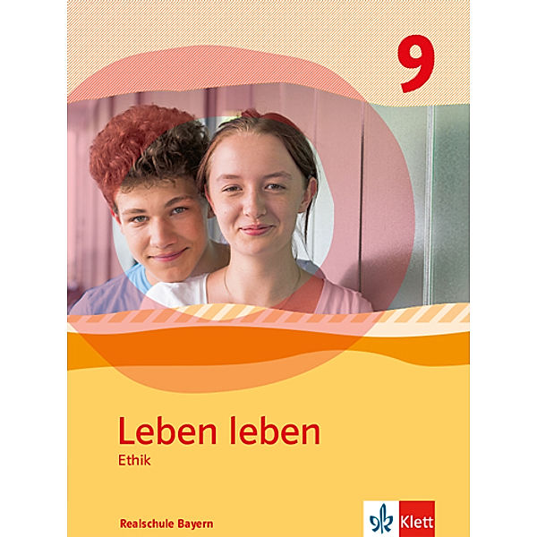 Leben leben. Ausgabe für Bayern ab 2017 / Leben leben 9. Ausgabe Bayern Realschule