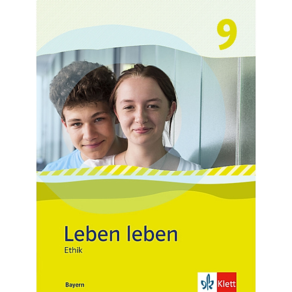 Leben leben. Ausgabe für Bayern ab 2017 / Leben leben 9. Ausgabe Bayern