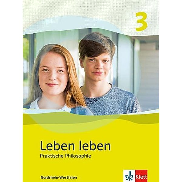 Leben leben, Ausgabe Nordrhein-Westfalen ab 2017: 3 9./10. Schuljahr, Schülerbuch