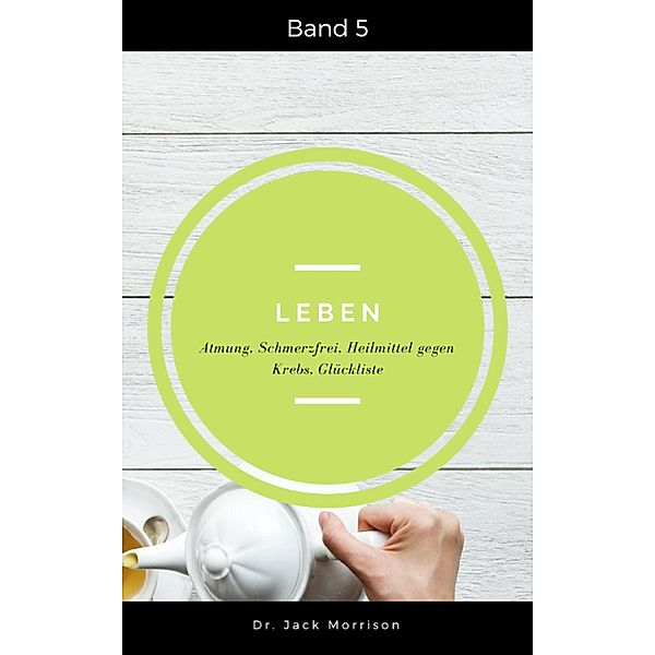 Leben / Leben Bd.5, Jack Morrison