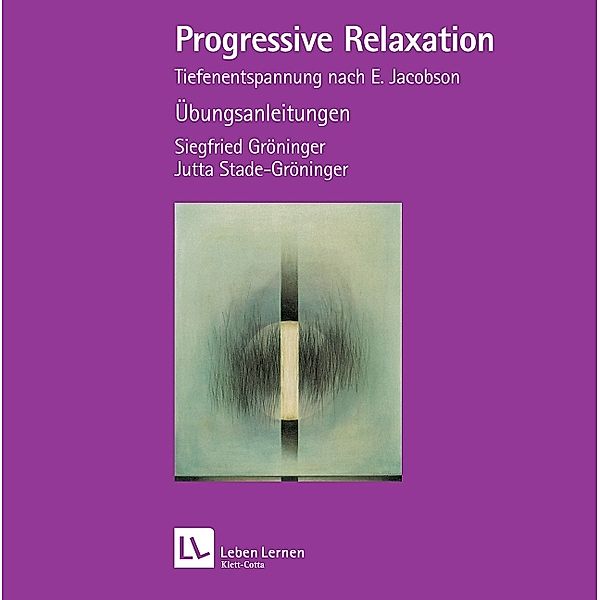 Leben Lernen - Progressive Relaxation (Leben Lernen, Bd. ?),Audio-CD, Jutta Gröninger-Stade, Siegfried Gröninger