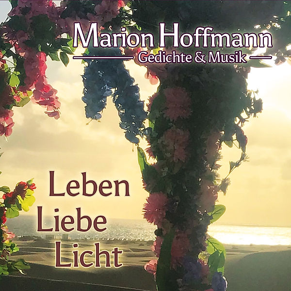 Leben, Liebe, Licht, Marion Hoffmann